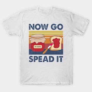 The Gospel Now Go Spread It T-Shirt